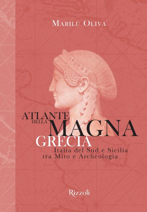 Kniha Atlante della Magna Grecia. Italia del Sud e Sicilia tra mito e archeologia Marilù Oliva