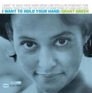 Könyv I Want To Hold Your Hand Grant Green