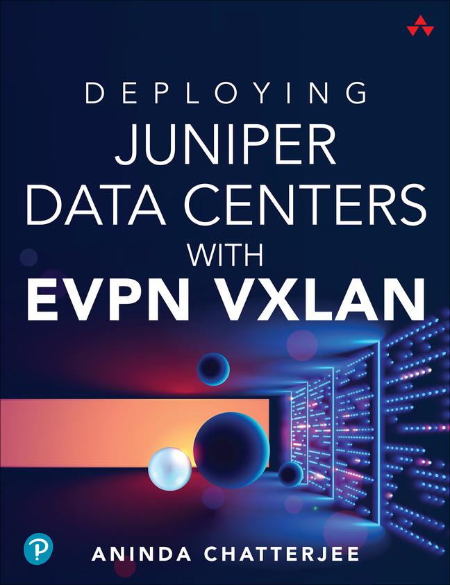 Könyv Deploying Juniper Data Centers with EVPN VXLAN Aninda Chatterjee