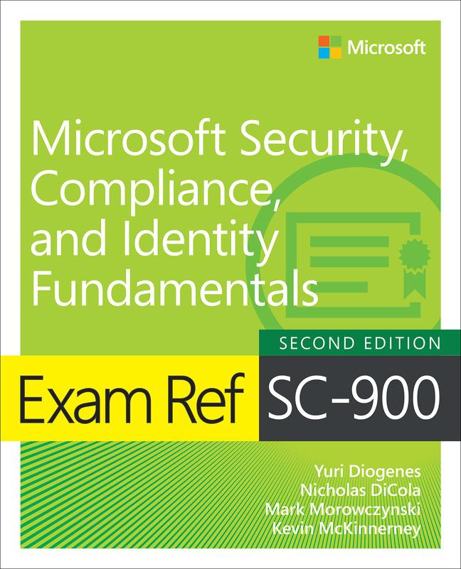 Book Exam Ref SC-900 Microsoft Security, Compliance, and Identity Fundamentals Yuri Diogenes