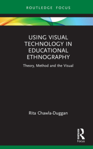 Book Using Visual Technology in Educational Ethnography Rita Chawla-Duggan