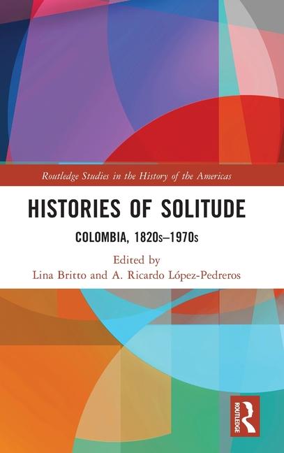 Knjiga Histories of Solitude A. Ricardo López-Pedreros
