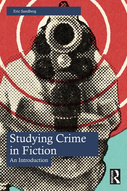 Könyv Studying Crime in Fiction Eric Sandberg