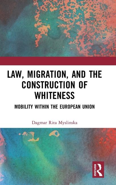 Carte Law, Migration, and the Construction of Whiteness Dagmar Rita Myslinska