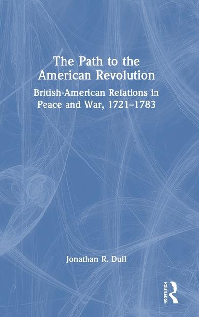 Libro Path to the American Revolution Jonathan R. Dull