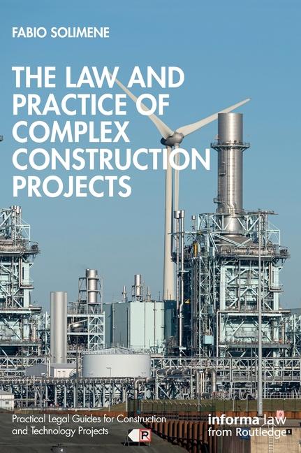 Carte Law and Practice of Complex Construction Projects Fabio Solimene