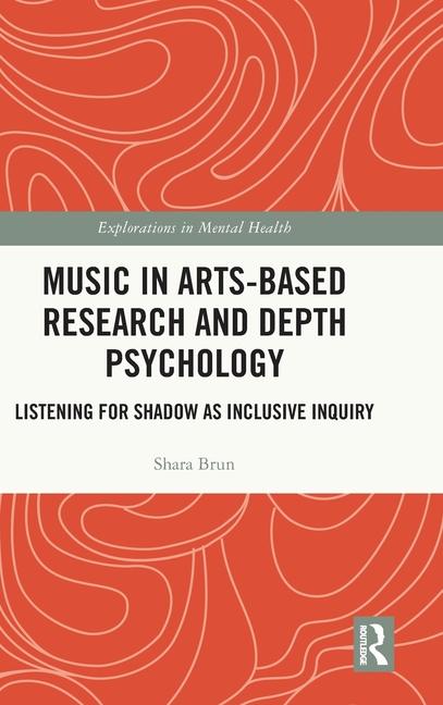 Kniha Music in Arts-Based Research and Depth Psychology Brun