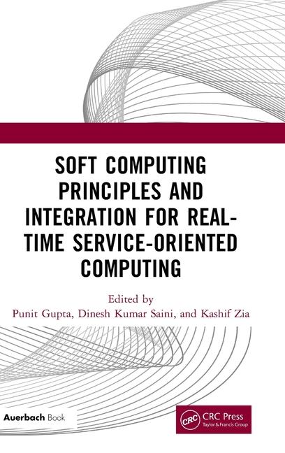 Книга Soft Computing Principles and Integration for Real-Time Service-Oriented Computing 