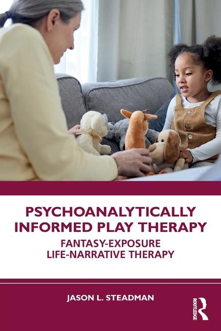 Knjiga Psychoanalytically Informed Play Therapy Jason L. Steadman