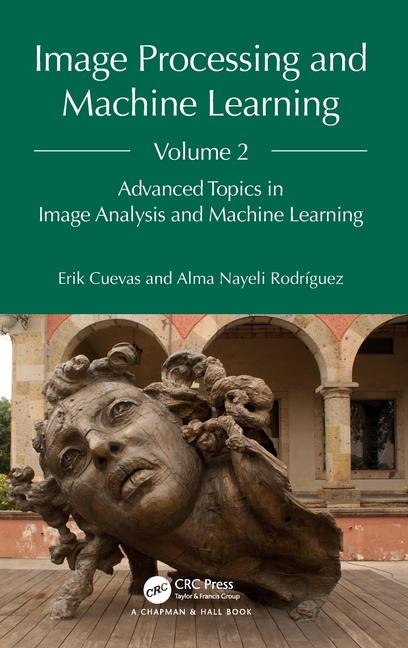 Книга Image Processing and Machine Learning, Volume 2 Erik Cuevas