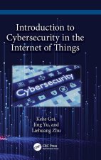 Introduction to Cybersecurity in Internet of Things
