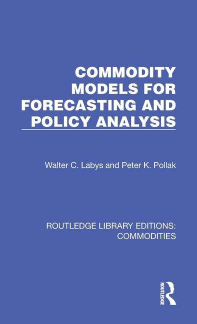 Book Commodity Models for Forecasting and Policy Analysis Walter C. Labys