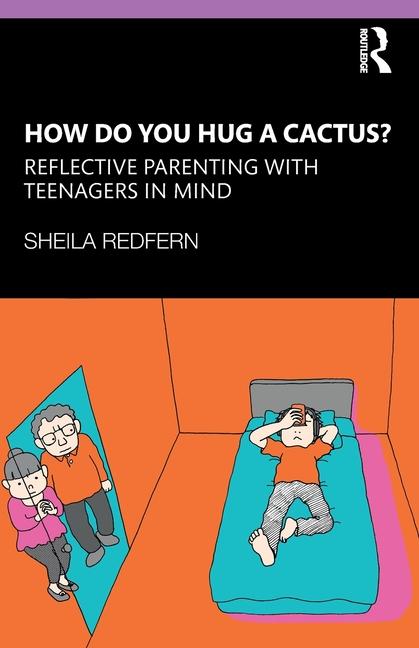 Carte How Do You Hug a Cactus? Reflective Parenting with Teenagers in Mind Redfern