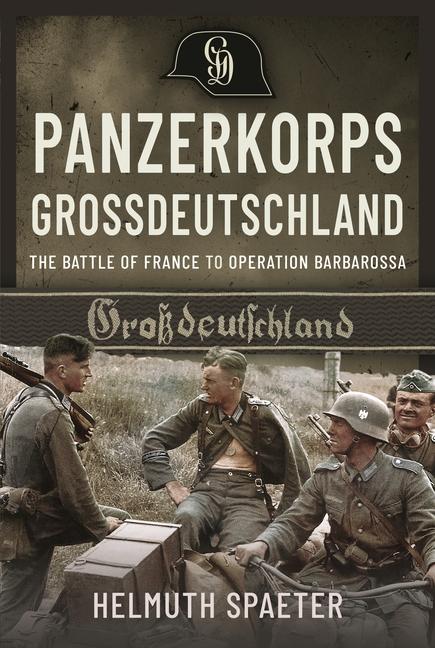 Kniha Panzerkorps Grossdeutschland Helmuth Spaeter