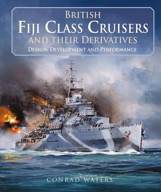 Könyv British Fiji Class Cruisers and their Derivatives Conrad Waters