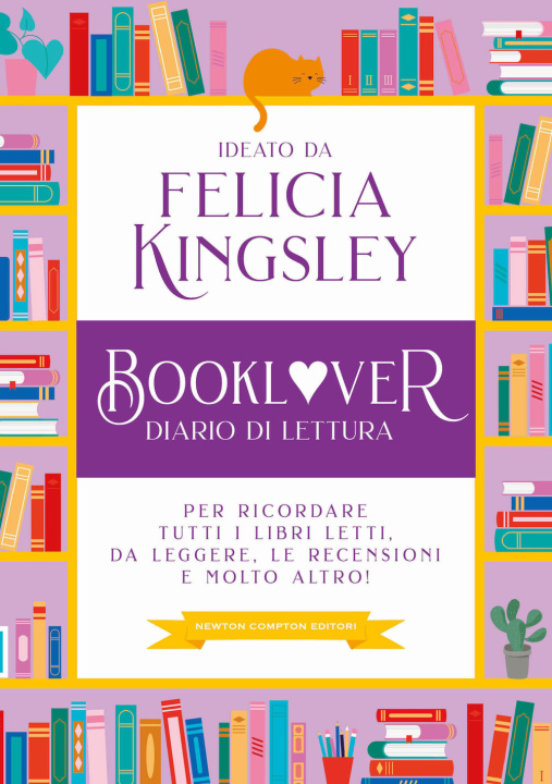 Книга Booklover. Diario di lettura. Per ricordare tutti i libri letti, da leggere, le recensioni e molto altro! Felicia Kingsley