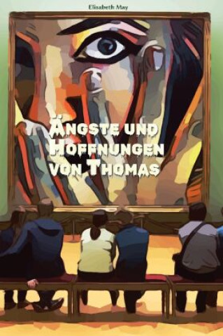 Könyv Lerne Spanisch mit dem Buch Ängste und Hoffnungen von Thomas Elisabeth May