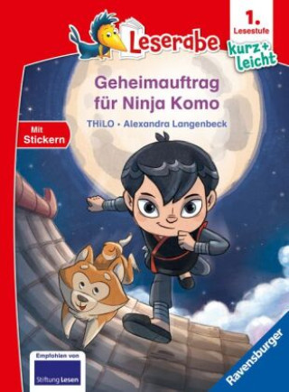Kniha Geheimauftrag für Ninja Komo - lesen lernen mit dem Leseraben - Erstlesebuch - Kinderbuch ab 6 Jahren - Lesenlernen 1. Klasse Jungen und Mädchen (Lese Thilo