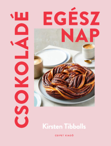 Kniha Csokoládé egész nap Kirsten Tibballs