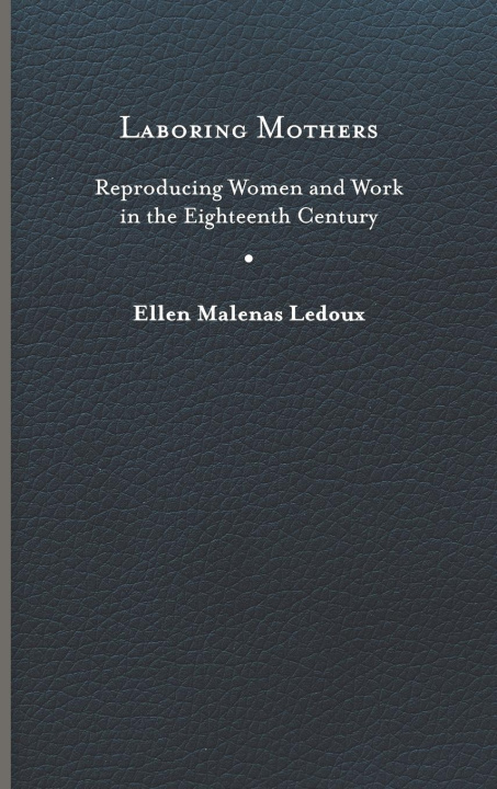 Knjiga Laboring Mothers Ellen Malenas Ledoux