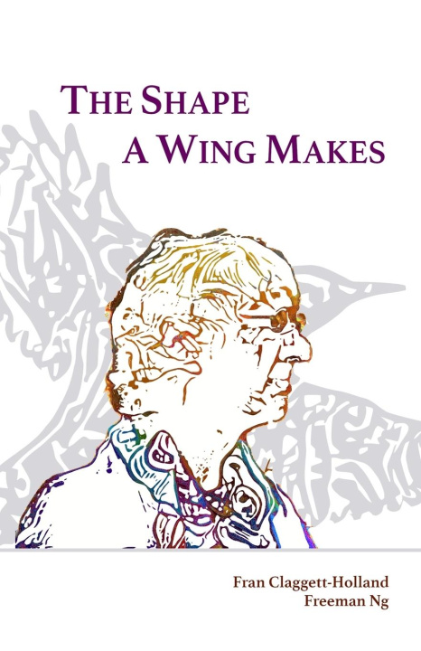 Knjiga The Shape A Wing Makes Fran Claggett-Holland