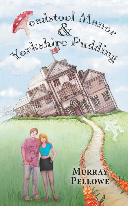 Knjiga Toadstool Manor & Yorkshire Pudding Murray Pellowe