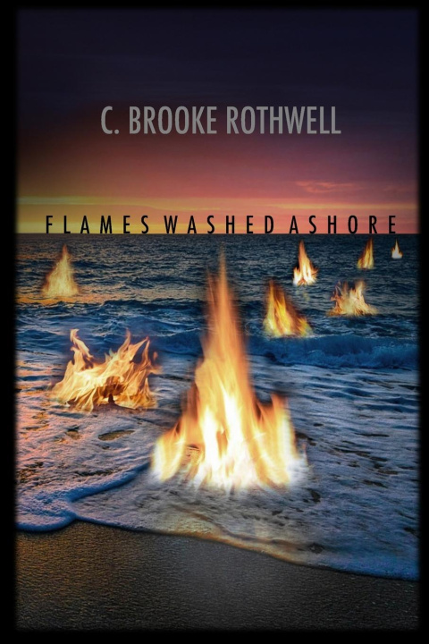 Knjiga Flames Washed Ashore C. Brooke Rothwell