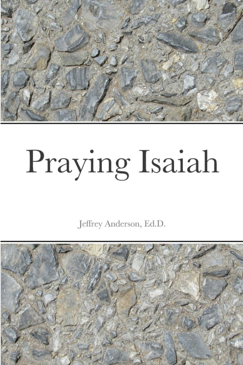 Knjiga Praying Isaiah Jeffrey Anderson