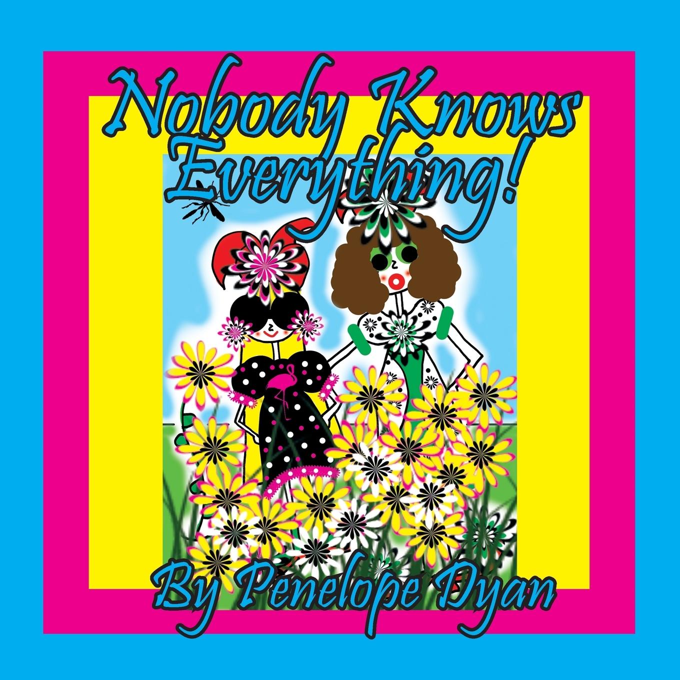 Boek Nobody Knows Everything! Penelope Dyan