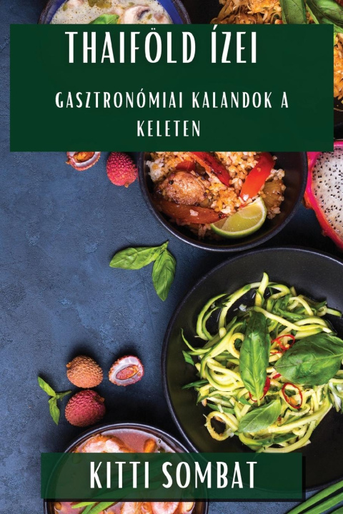 Libro Thaiföld Ízei Kitti Sombat