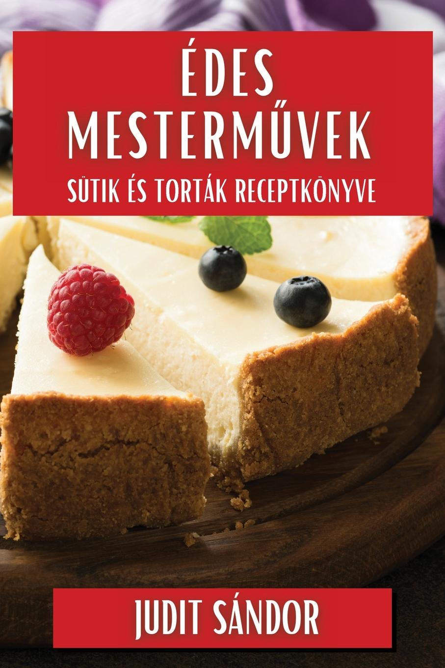Книга Édes Mesterm?vek Judit Sándor