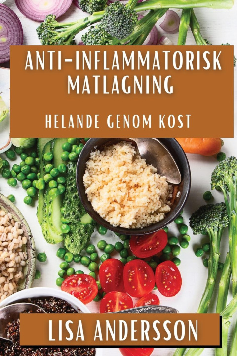 Kniha Anti-Inflammatorisk Matlagning Lisa Andersson