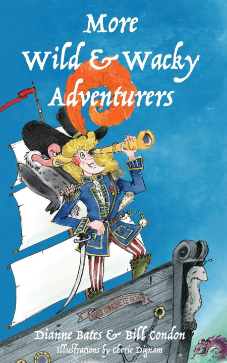 Knjiga More Wild & Wacky Adventurers Bill Condon