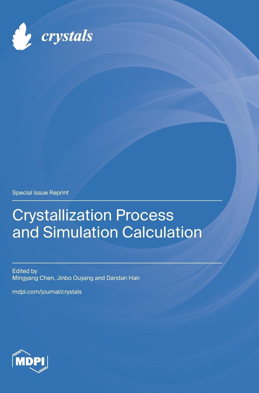 Knjiga Crystallization Process and Simulation Calculation Mingyang Chen