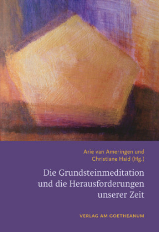 Kniha Die Grundsteinmeditation und die Herausforderungen unserer Zeit Christiane Haid