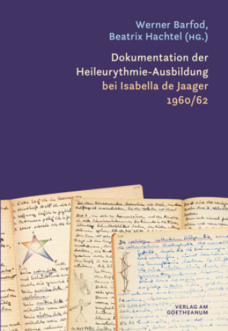 Book Dokumentation der Heileurythmie-Ausbildung bei Isabella de Jaager 1960/62 Beatrix Hachtel