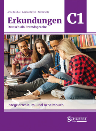 Könyv Erkundungen Deutsch als Fremdsprache C1: Integriertes Kurs- und Arbeitsbuch Susanne Raven