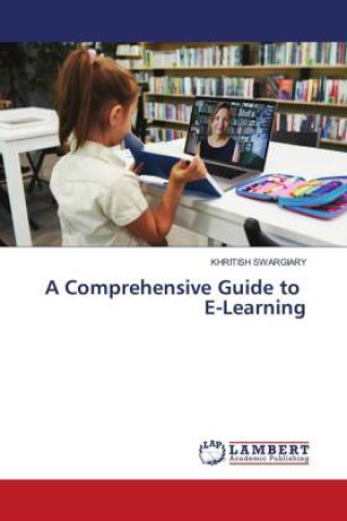 Knjiga A Comprehensive Guide to E-Learning Khritish Swargiary