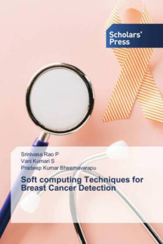 Knjiga Soft computing Techniques for Breast Cancer Detection Vani Kumari S