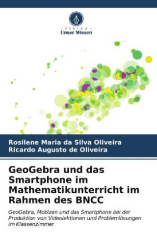 Könyv GeoGebra und das Smartphone im Mathematikunterricht im Rahmen des BNCC Ricardo Augusto de Oliveira