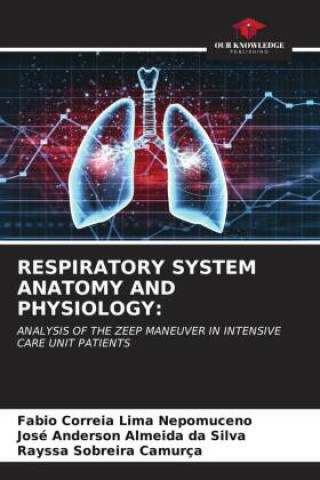 Kniha RESPIRATORY SYSTEM ANATOMY AND PHYSIOLOGY: José Anderson Almeida da Silva