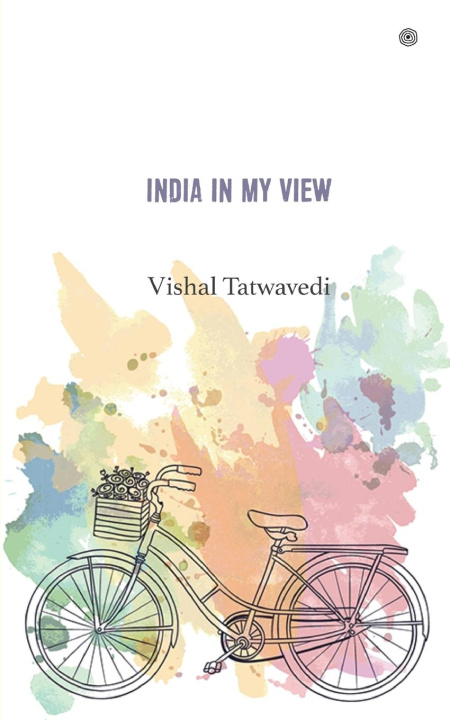 Knjiga INDIA IN MY VIEW Vishal Tatwavedi