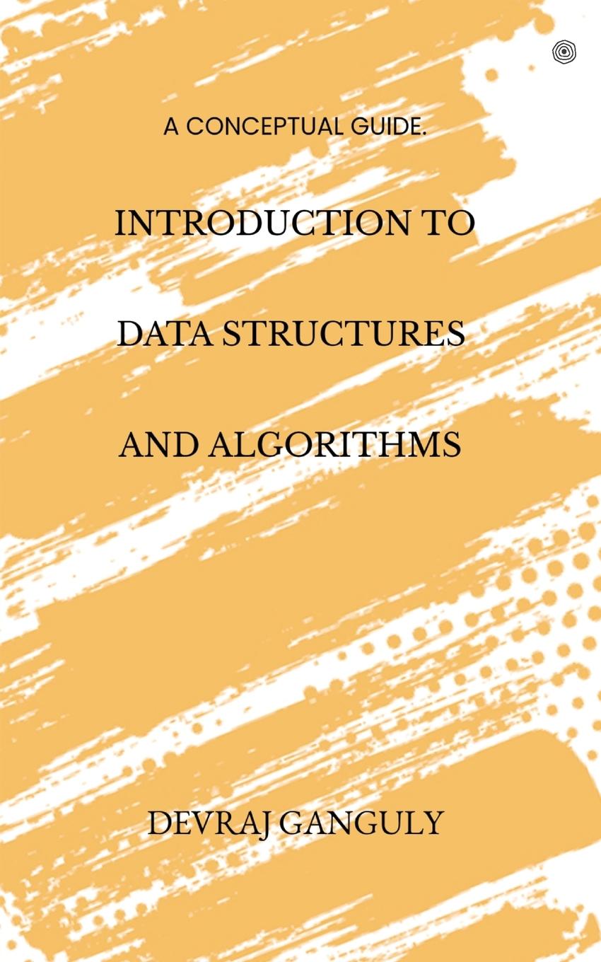 Knjiga Introduction To Data Structures And Algorithms Devraj Ganguly