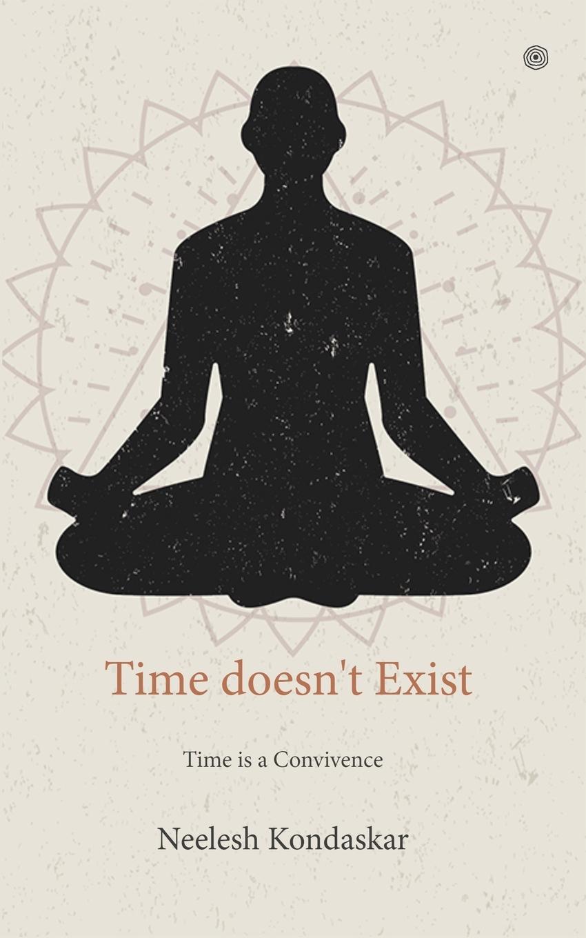 Knjiga Time doesn't Exist Neelesh Kondaskar