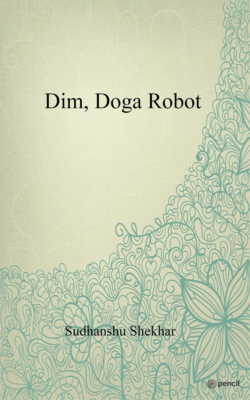 Knjiga Dim, Doga Robot Sudhanshu Shekhar