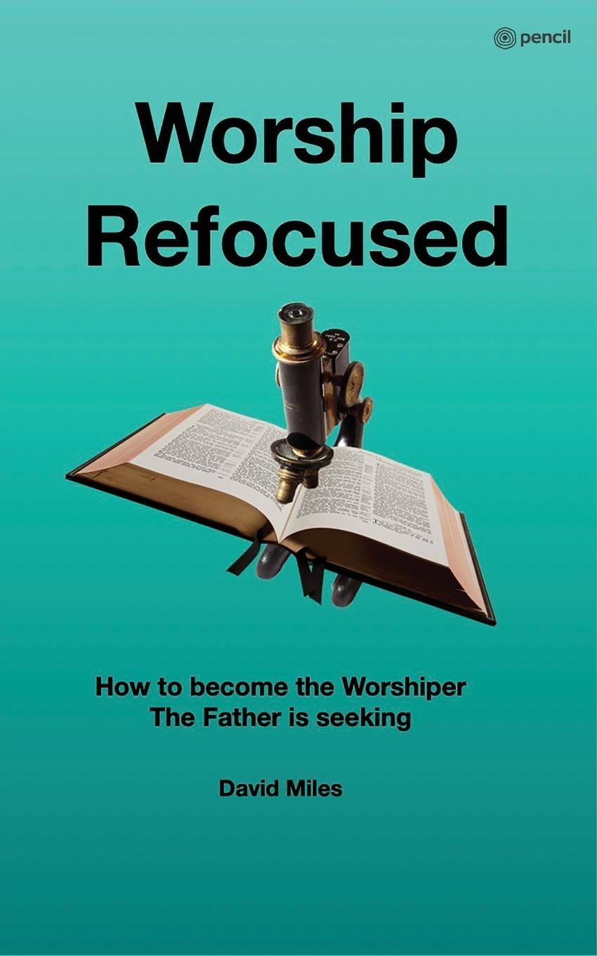 Knjiga Worship Refocused David Miles