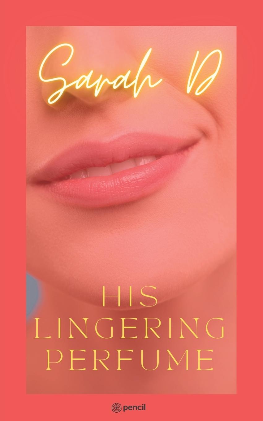 Knjiga His Lingering Perfume Sarah D