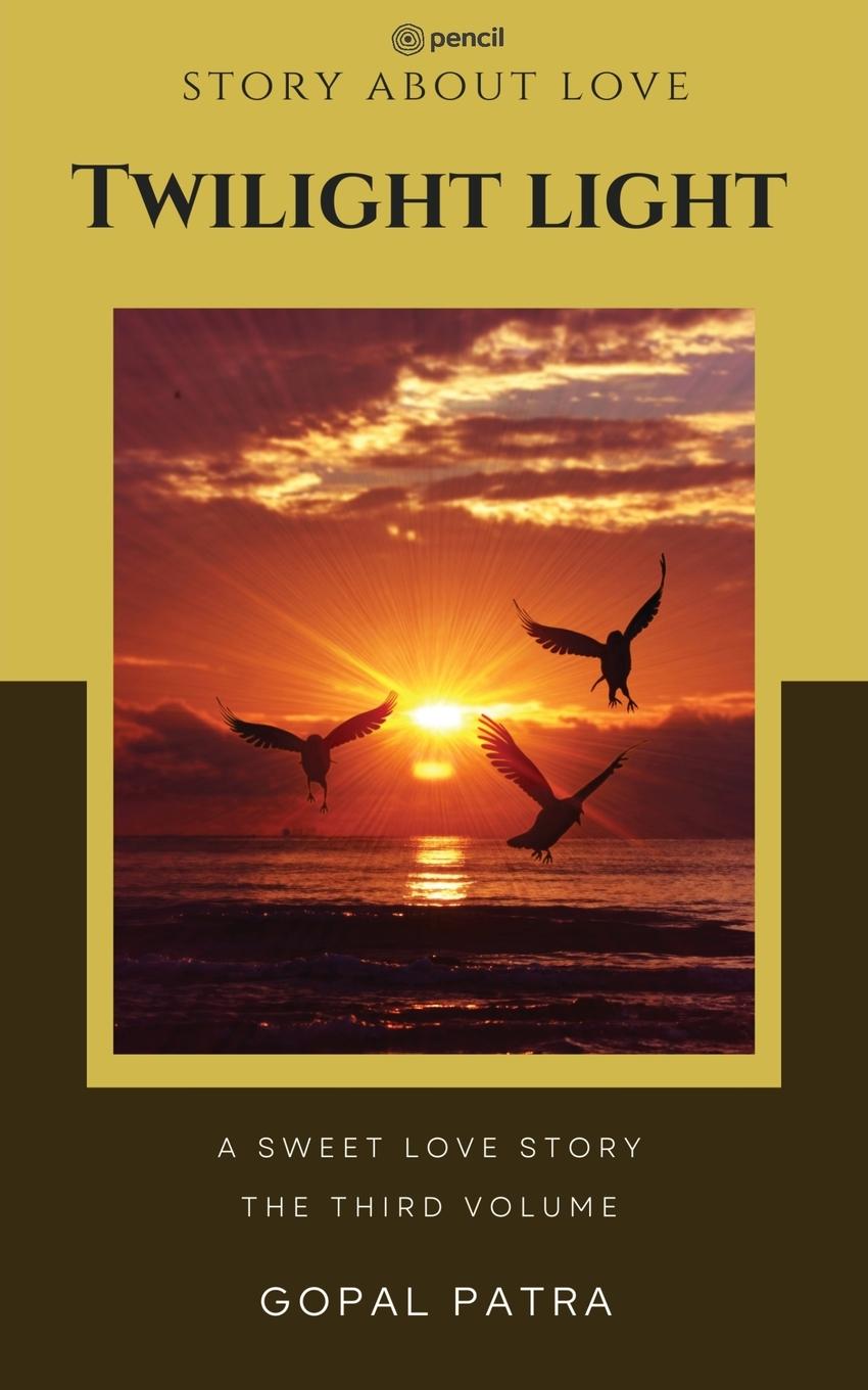 Knjiga Twilight light ( The Third Volume ) Gopal Patra