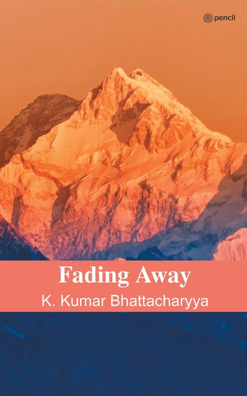 Knjiga Fading Away K. Kumar Bhattacharyya