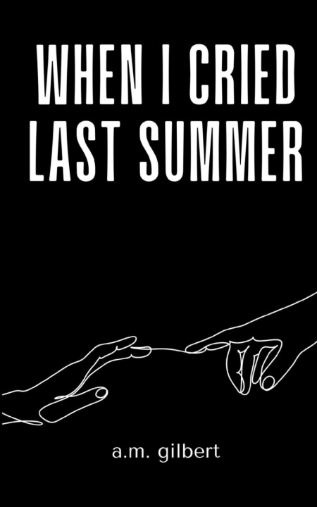 Knjiga when I cried last summer a.m. gilbert